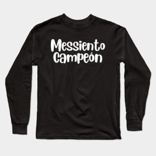 Messiento campeón soccer futbol quote art Long Sleeve T-Shirt